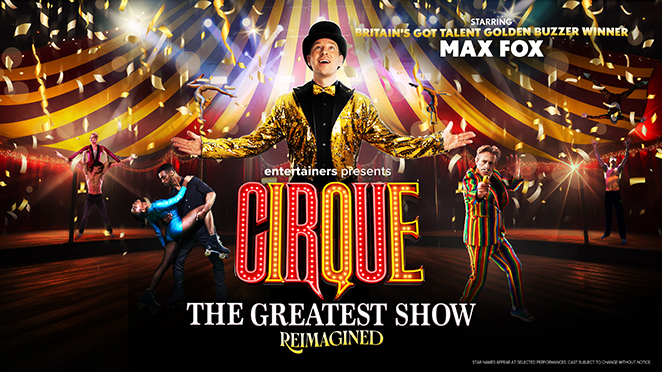 CIRQUE: THE GREATEST SHOW - REIMAGINED