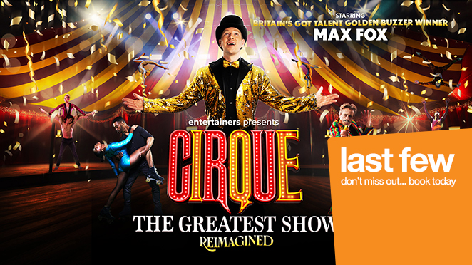 CIRQUE: THE GREATEST SHOW - REIMAGINED