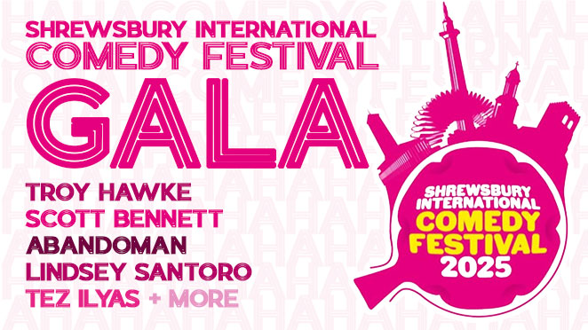 SHREWSBURY INTERNATIONAL COMEDY FESTIVAL GALA